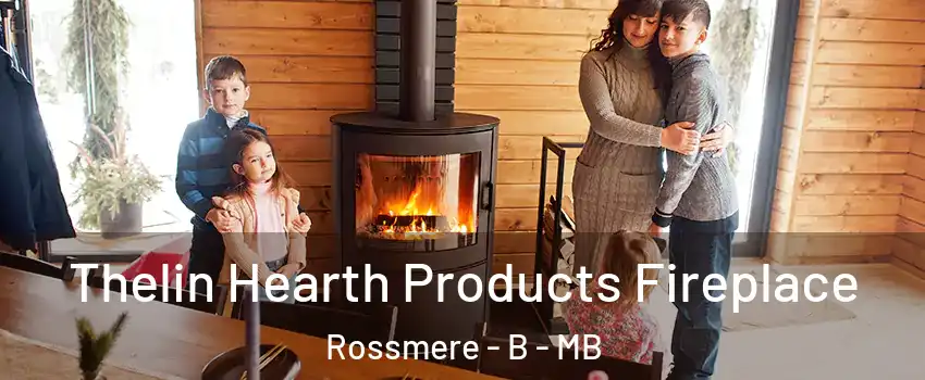  Thelin Hearth Products Fireplace Rossmere - B - MB