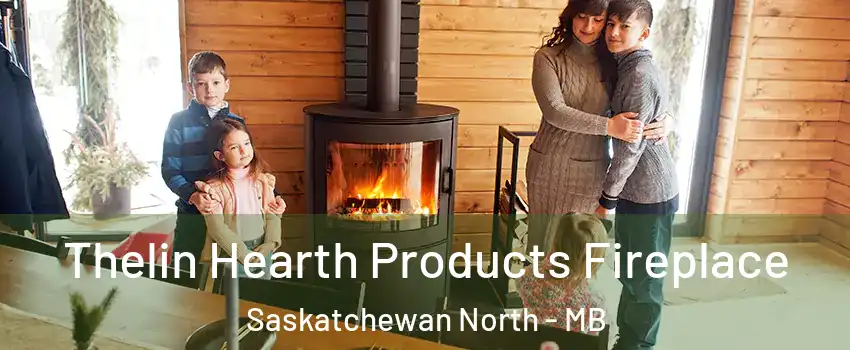  Thelin Hearth Products Fireplace Saskatchewan North - MB