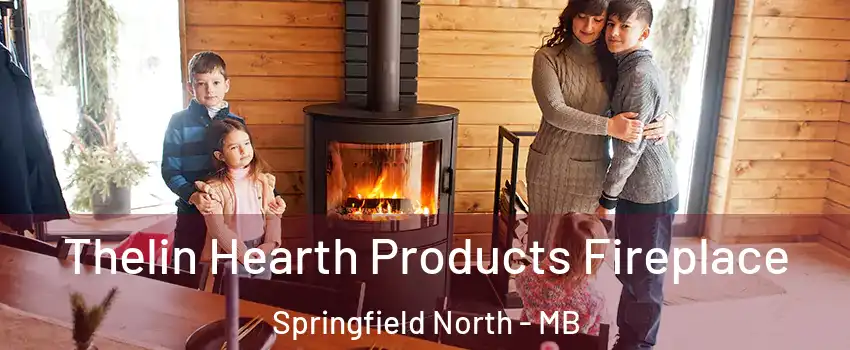  Thelin Hearth Products Fireplace Springfield North - MB