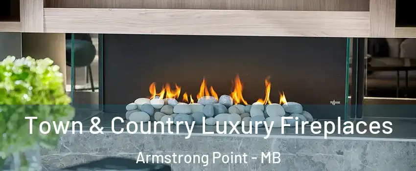  Town & Country Luxury Fireplaces Armstrong Point - MB