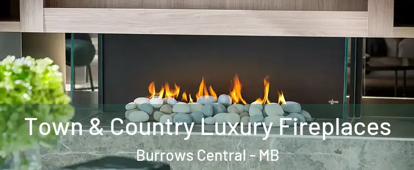  Town & Country Luxury Fireplaces Burrows Central - MB