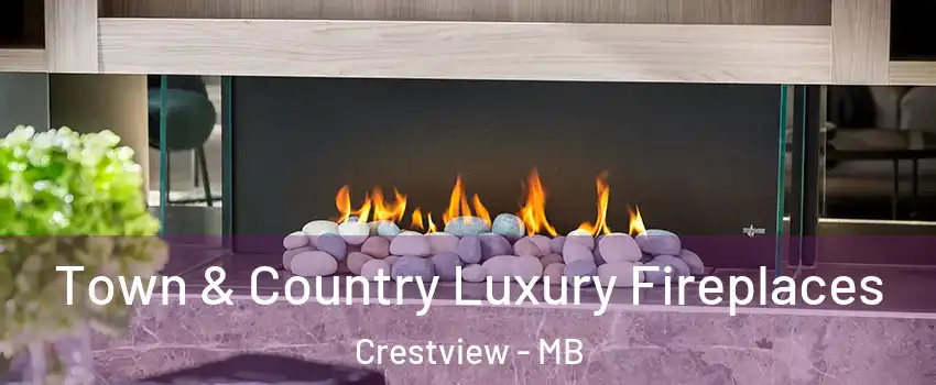  Town & Country Luxury Fireplaces Crestview - MB