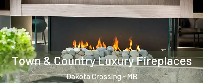  Town & Country Luxury Fireplaces Dakota Crossing - MB