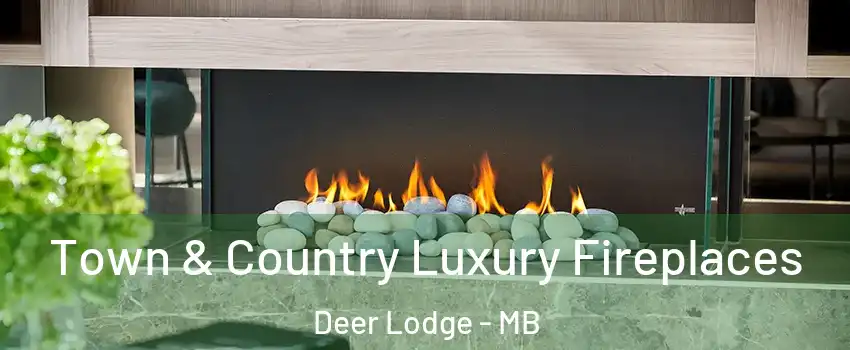  Town & Country Luxury Fireplaces Deer Lodge - MB