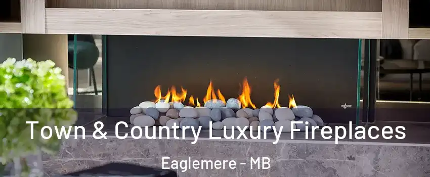  Town & Country Luxury Fireplaces Eaglemere - MB