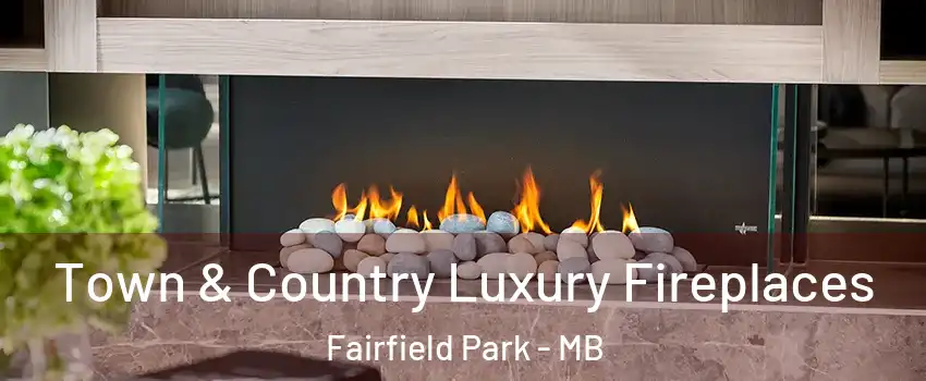  Town & Country Luxury Fireplaces Fairfield Park - MB