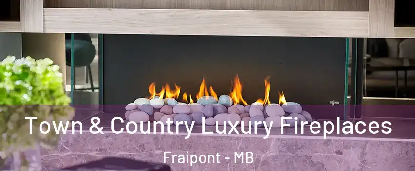  Town & Country Luxury Fireplaces Fraipont - MB