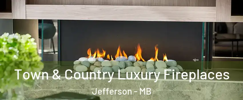  Town & Country Luxury Fireplaces Jefferson - MB