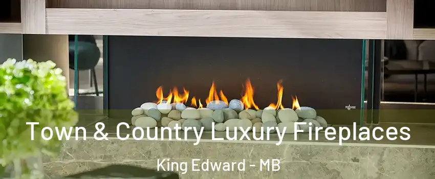  Town & Country Luxury Fireplaces King Edward - MB