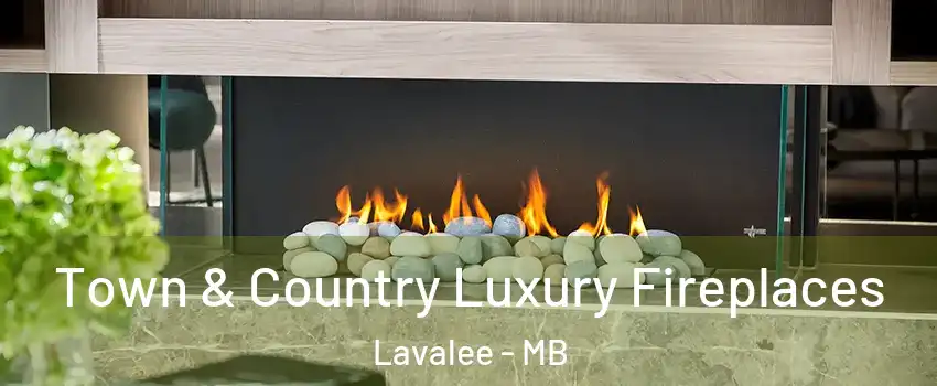 Town & Country Luxury Fireplaces Lavalee - MB