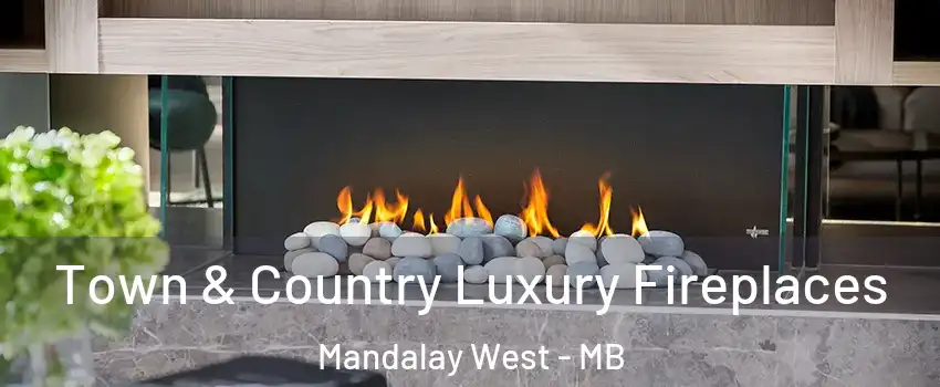  Town & Country Luxury Fireplaces Mandalay West - MB