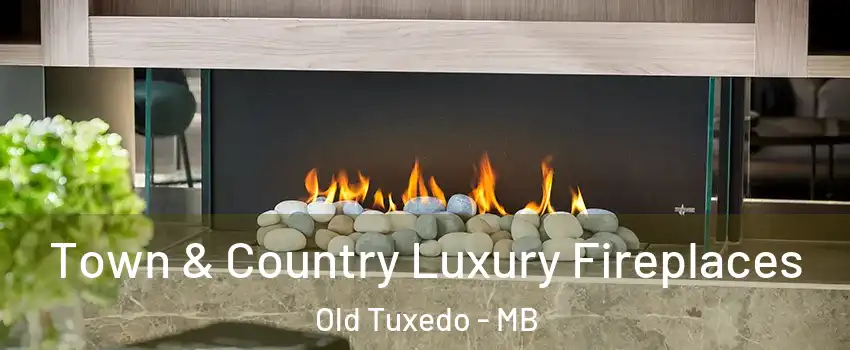  Town & Country Luxury Fireplaces Old Tuxedo - MB