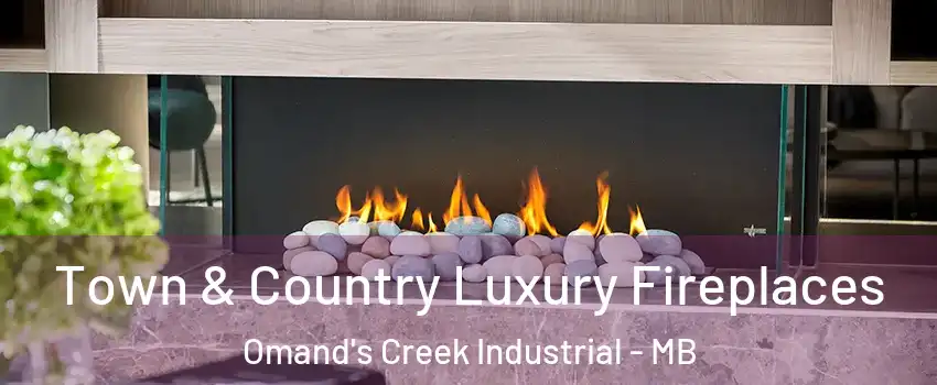  Town & Country Luxury Fireplaces Omand's Creek Industrial - MB
