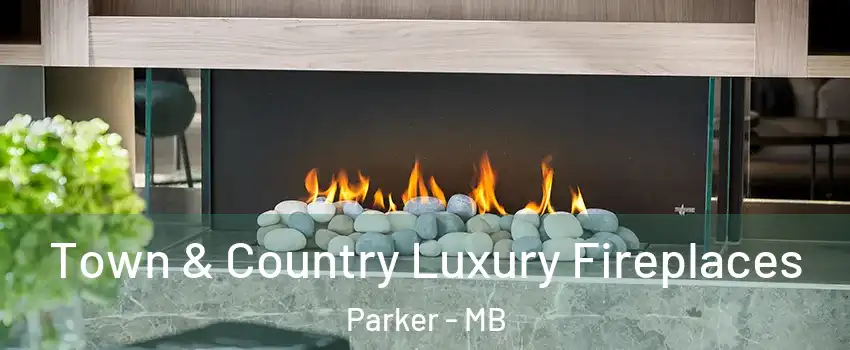  Town & Country Luxury Fireplaces Parker - MB
