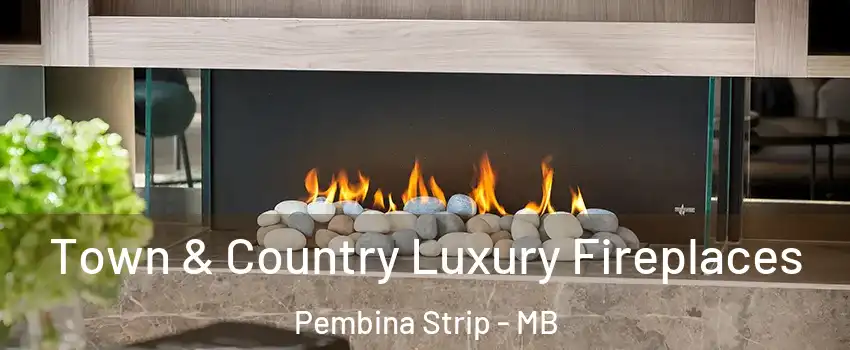  Town & Country Luxury Fireplaces Pembina Strip - MB