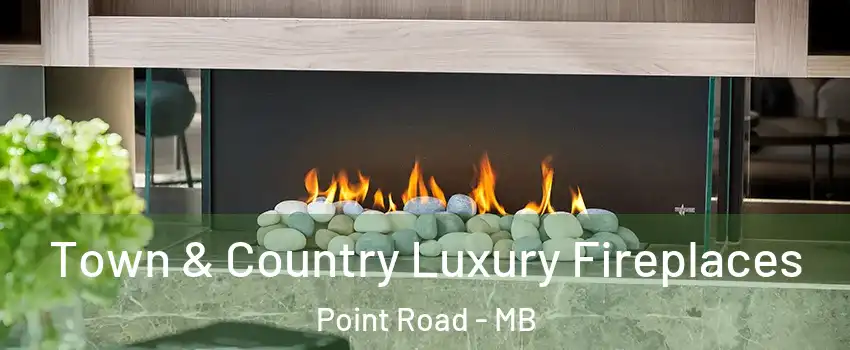  Town & Country Luxury Fireplaces Point Road - MB