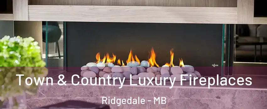  Town & Country Luxury Fireplaces Ridgedale - MB