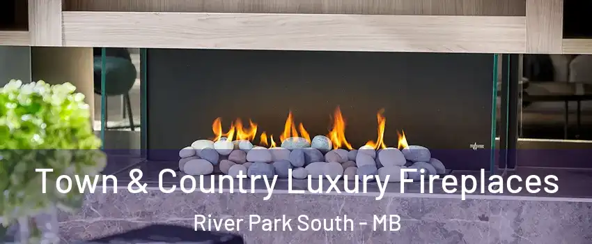  Town & Country Luxury Fireplaces River Park South - MB