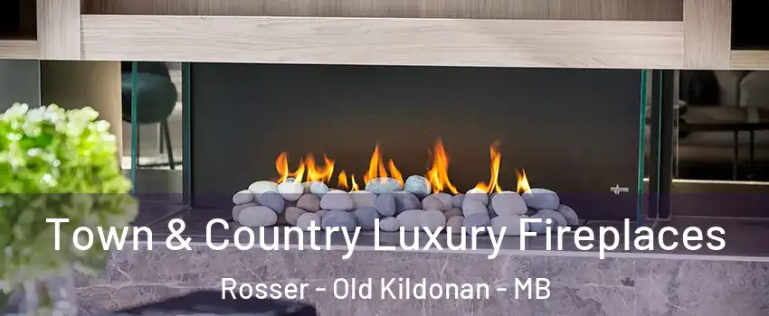  Town & Country Luxury Fireplaces Rosser - Old Kildonan - MB