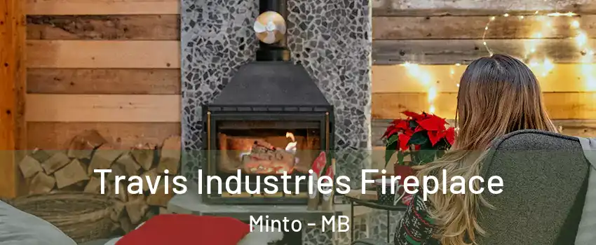  Travis Industries Fireplace Minto - MB