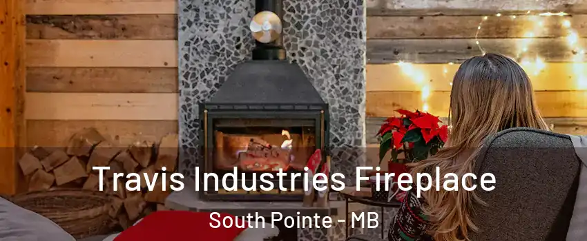  Travis Industries Fireplace South Pointe - MB