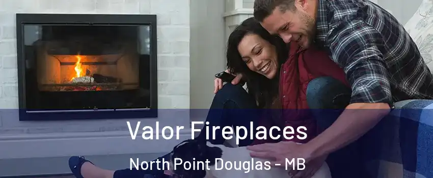  Valor Fireplaces North Point Douglas - MB