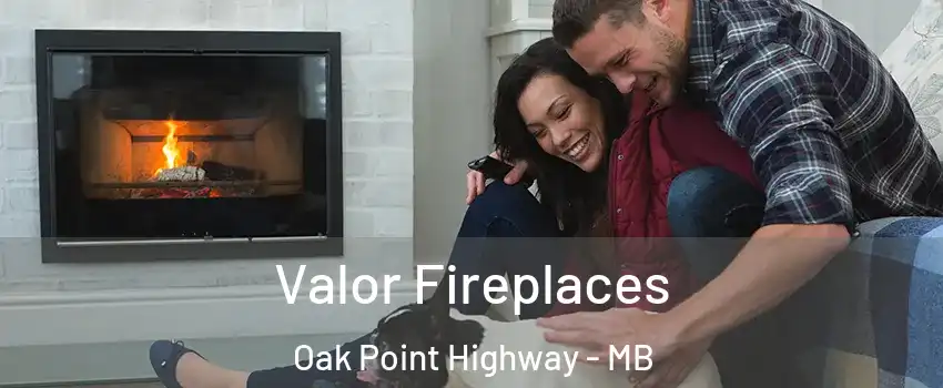  Valor Fireplaces Oak Point Highway - MB