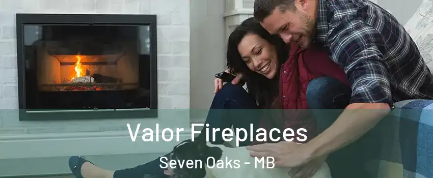  Valor Fireplaces Seven Oaks - MB