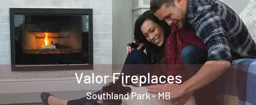  Valor Fireplaces Southland Park - MB