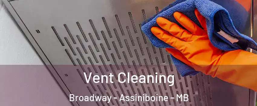  Vent Cleaning Broadway - Assiniboine - MB