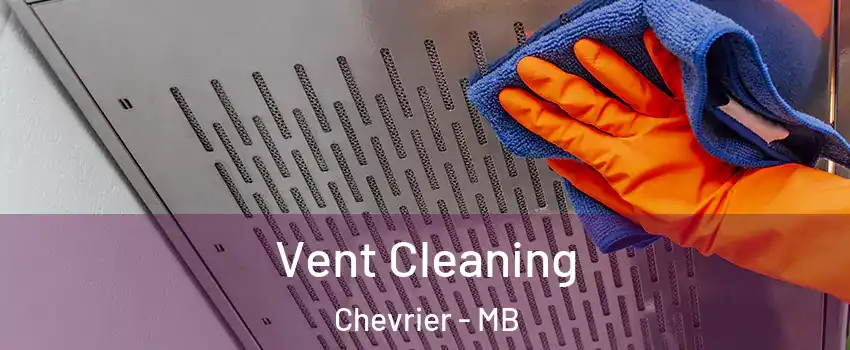  Vent Cleaning Chevrier - MB