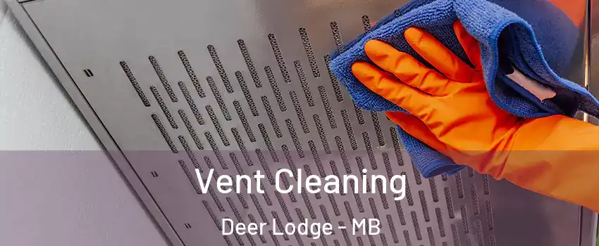  Vent Cleaning Deer Lodge - MB