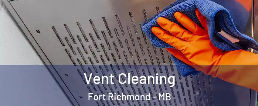  Vent Cleaning Fort Richmond - MB