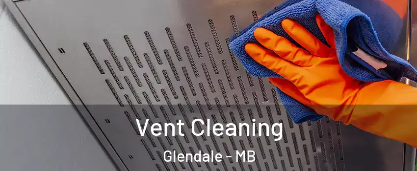  Vent Cleaning Glendale - MB