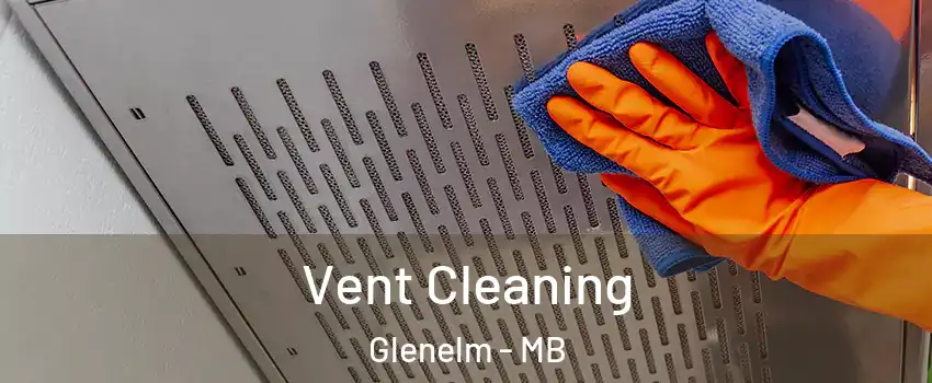  Vent Cleaning Glenelm - MB