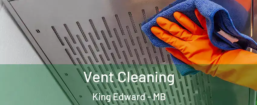  Vent Cleaning King Edward - MB