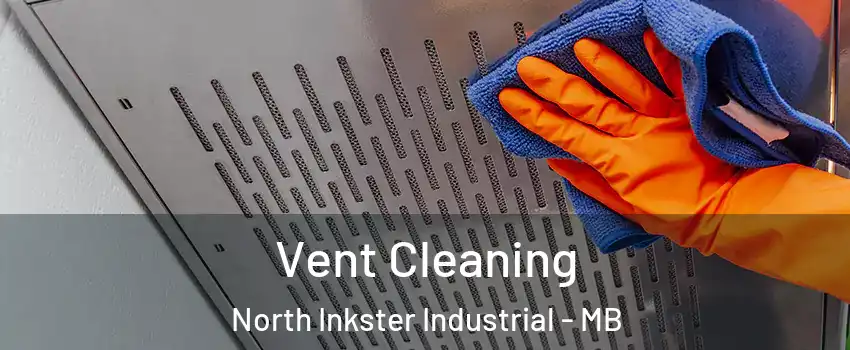 Vent Cleaning North Inkster Industrial - MB