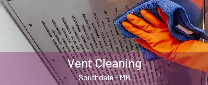  Vent Cleaning Southdale - MB