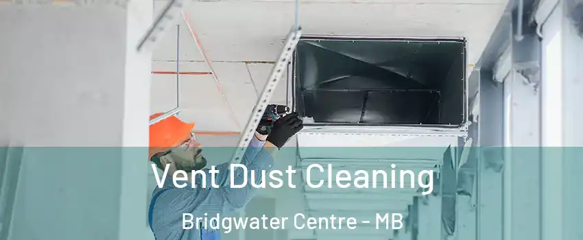  Vent Dust Cleaning Bridgwater Centre - MB