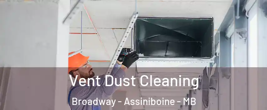  Vent Dust Cleaning Broadway - Assiniboine - MB