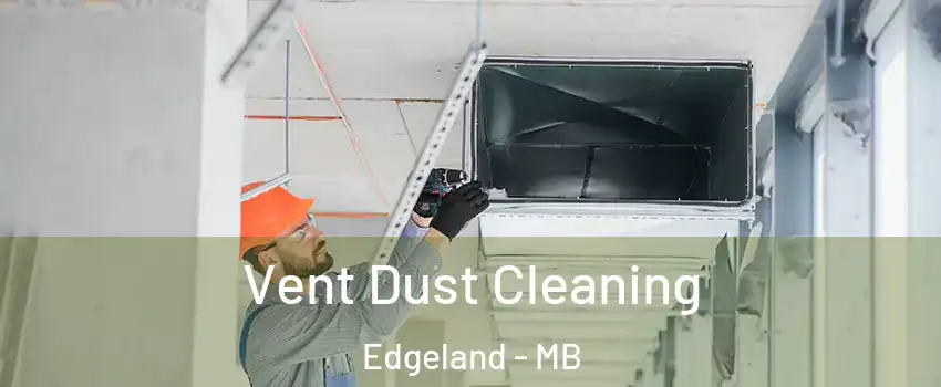  Vent Dust Cleaning Edgeland - MB