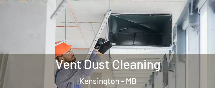 Vent Dust Cleaning Kensington - MB