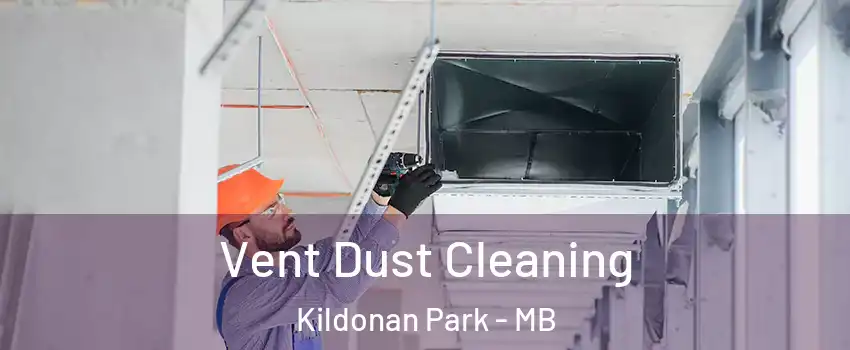  Vent Dust Cleaning Kildonan Park - MB