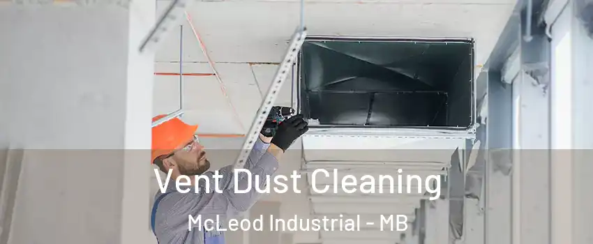  Vent Dust Cleaning McLeod Industrial - MB