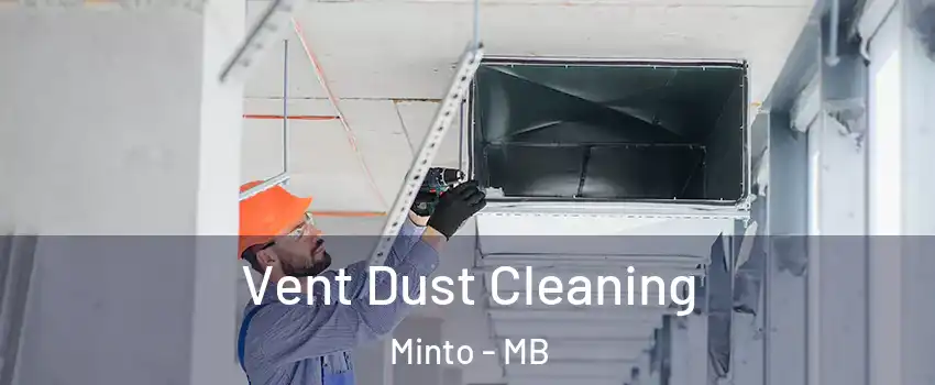  Vent Dust Cleaning Minto - MB