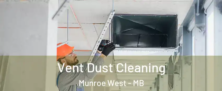 Vent Dust Cleaning Munroe West - MB