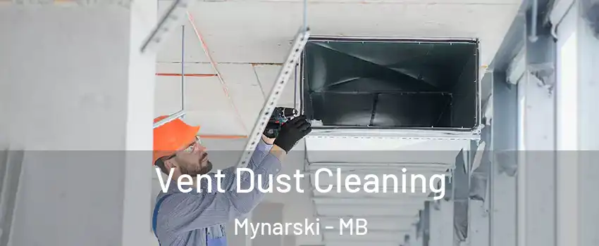  Vent Dust Cleaning Mynarski - MB