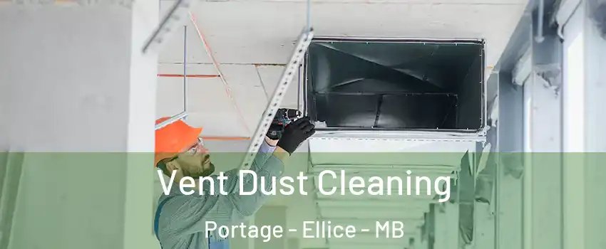  Vent Dust Cleaning Portage - Ellice - MB