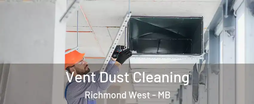  Vent Dust Cleaning Richmond West - MB