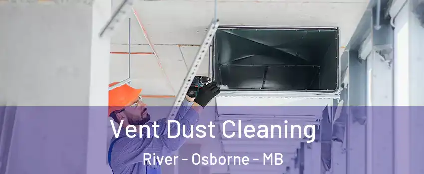  Vent Dust Cleaning River - Osborne - MB